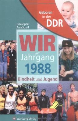 Geboren in der DDR. Wir vom Jahrgang 1988 Kindheit und Jugend