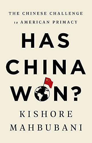 Has China Won?: The Chinese Challenge to American Primacy