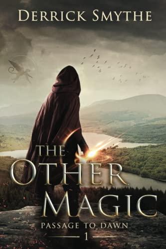 The Other Magic: An Epic Fantasy Adventure (Passage to Dawn, Band 1)