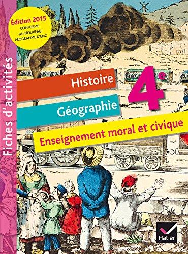 Histoire géographie, enseignement moral et civique, 4e : fiches d'activités