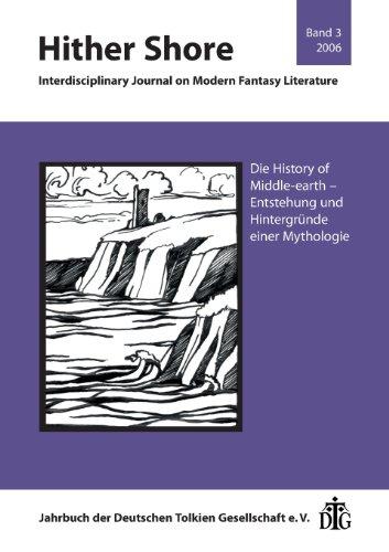 Hither Shore Nr. 3  "Die History of Middle-earth": Interdisciplinary Journal on Modern Fantasy Literature / Jahrbuch 2006 der Deutschen Tolkien Gesellschaft e.V.