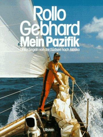 Mein Pazifik. Unter Segeln von der Südsee nach Alaska