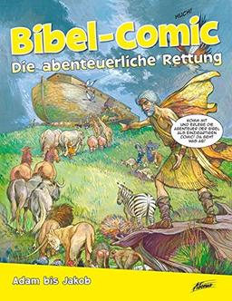 Bibel-Comic - Die abenteuerliche Rettung: Adam bis Jakob