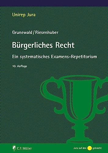 Bürgerliches Recht: Ein systematisches Examens-Repetitorium (Unirep Jura)