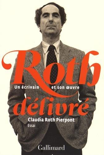 Roth délivré : un écrivain et son oeuvre : essai