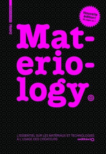 Materiology : matériaux et technologies : l'essentiel à l'usage des créateurs