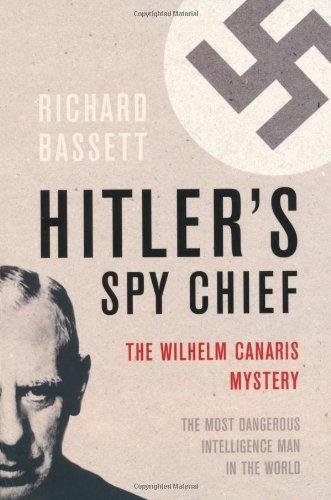 Hitler's Spy Chief: The Wilhelm Canaris Mystery (Cassell)