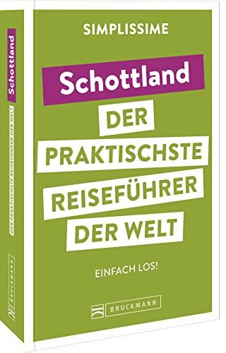 Bruckmann Reiseführer Europa: SIMPLISSIME – der praktischste Reiseführer der Welt – Schottland: Erlebnisreiche Rundreisen in einem kompakten Reisehandbuch.