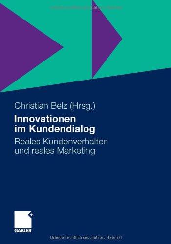 Innovationen im Kundendialog: Reales Kundenverhalten und reales Marketing