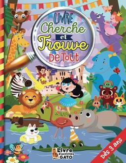 Cherche et trouve de Tout dès 3 ans: Jeux et activités ludiques sur divers thèmes, Animaux, Espace, Dinosaures et plus, pour développer sa concentration tout en s'amusant.