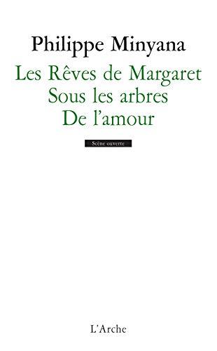 Les rêves de Margaret. Sous les arbres. De l'amour