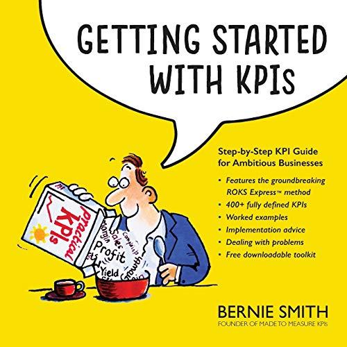 Getting Started with KPIs: Step-by-Step KPI Guide for Ambitious Businesses