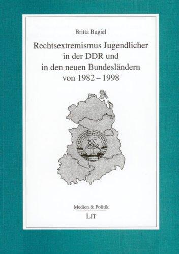 Rechtsextremismus Jugendlicher in der DDR und in den neuen Bundesländern von 1982-1998