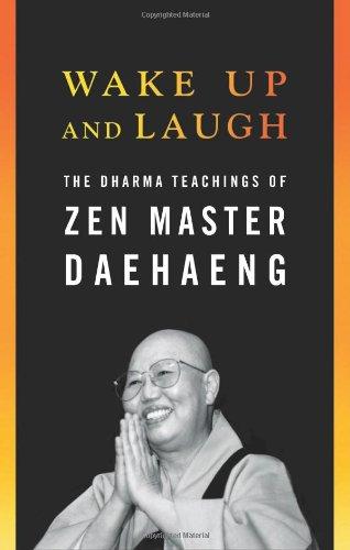 Wake Up and Laugh: The Dharma Teaching of Zen Master Daehaeng