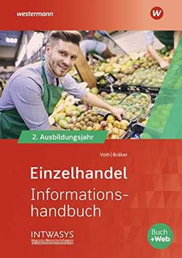 Informationshandbuch und Lernsituationen Einzelhandel: Einzelhandel nach Ausbildungsjahren: 2. Ausbildungsjahr: Informationshandbuch ... Einzelhandel: nach Ausbildungsjahren)