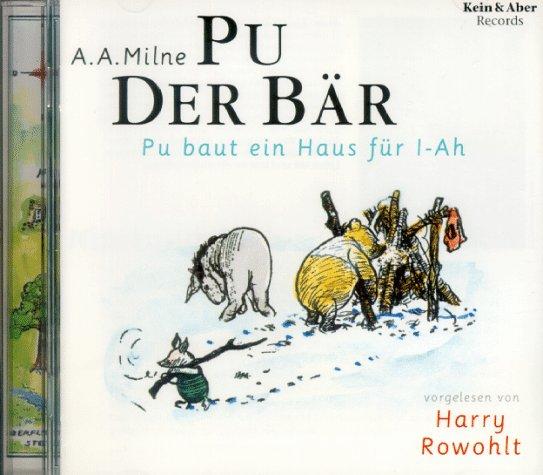 Pu der Bär, Audio-CDs, Tl.4, Pu baut ein Haus für I-Ah, 1 Audio-CD