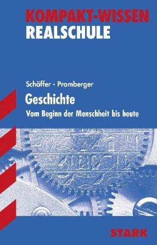 Kompakt-Wissen Realschule / Geschichte: Vom Beginn der Menschheit bis heute