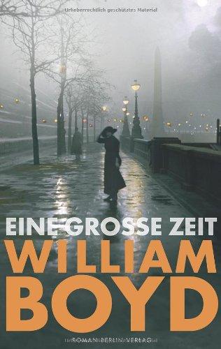 Eine große Zeit: Roman