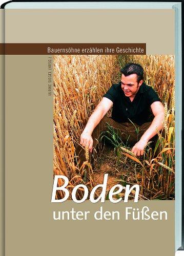 Boden unter den Füßen: Bauernsöhne erzählen ihre Geschichte