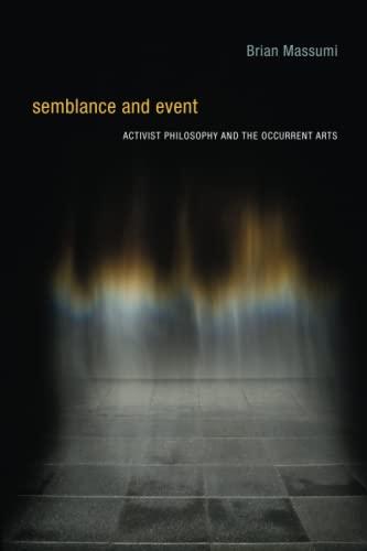 Semblance and Event: Activist Philosophy and the Occurrent Arts (Technologies of Lived Abstraction)