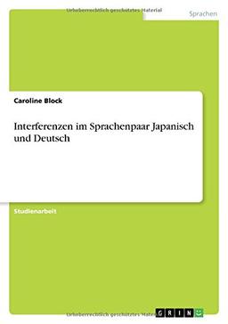 Interferenzen im Sprachenpaar Japanisch und Deutsch