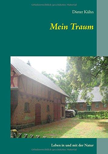 Mein Traum: Leben in und mit der Natur