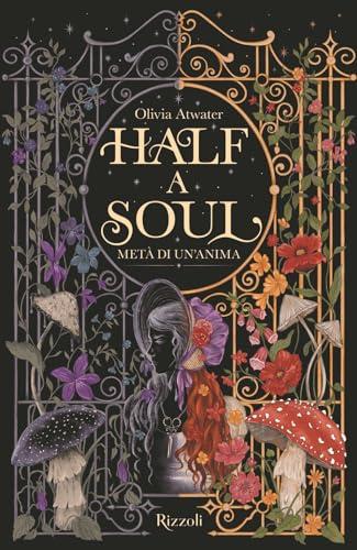 Half a soul. Metà di un'anima. La biblioteca di Daphne (Rizzoli narrativa)