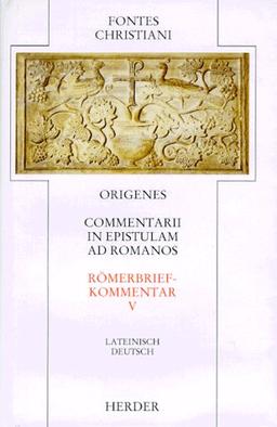 Commentarii in epistulam ad Romanos = Römerbriefkommentar: Neuntes und zehntes Buch