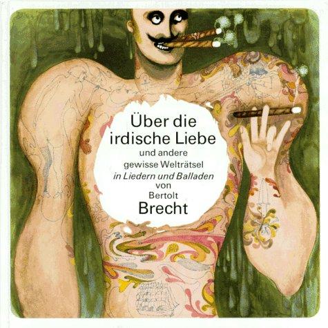 Über die irdische Liebe. Mit CD. Und andere gewissen Welträtsel in Liedern und Balladen