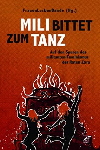 Mili bittet zum Tanz: Auf den Spuren des militanten Feminismus der Roten Zora