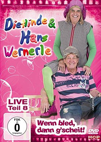 Dietlinde & Hans Wernerle - Wenn bled, dann g'scheit! Teil 8 Live