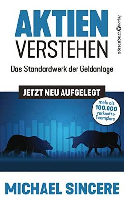 Aktien verstehen: Das Standardwerk der Geldanlage – jetzt neu aufgelegt!