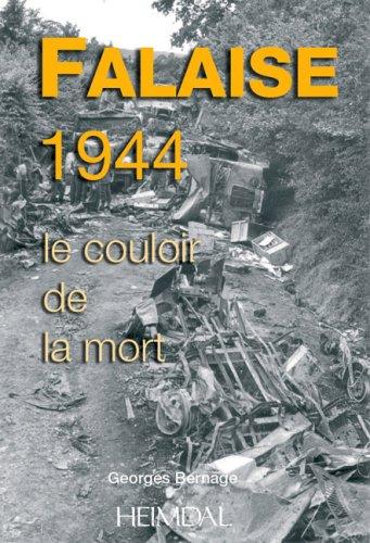 Le couloir de la mort : Falaise-Argentan 1944