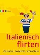 Italienisch flirten: Zwinkern, zwackeln, schnackeln