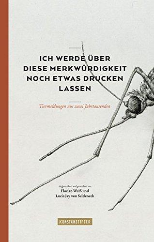 Ich werde über diese Merkwürdigkeit noch etwas drucken lassen: Tiermeldungen aus zwei Jahrtausenden