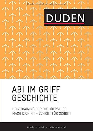 Abi im Griff - Topthemen Geschichte: Mach dich fit - Schritt für Schritt