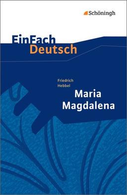 EinFach Deutsch Textausgaben: Friedrich Hebbel: Maria Magdalena: Gymnasiale Oberstufe