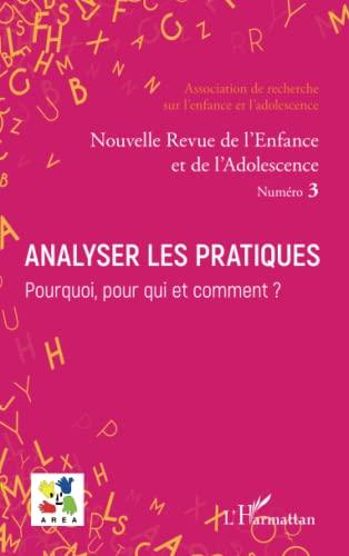 Nouvelle revue de l'enfance et de l'adolescence, n° 3. Analyser les pratiques ? Pourquoi, pour qui et comment ?