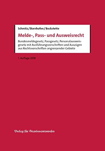 Melde-, Pass- und Ausweisrecht: Bundesmeldegesetz, Passgesetz, Personalausweisgesetz mit Ausführungsvorschriften und Auszügen aus Rechtsvorschriften angrenzender Gebiete