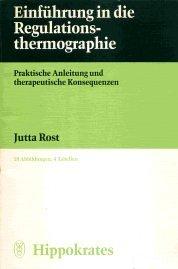 Einführung in die Regulationsthermographie. Praktische Anleitung und therapeutische Konsequenzen