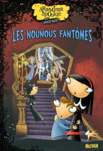 Araminta Spookie. Vol. 5. Les nounous fantômes