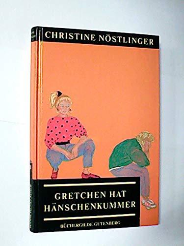 Gretchen hat Hänschen-Kummer : eine Familiengeschichte / Christine Nöstlinger