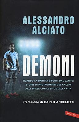 Demoni. Quando la partita è fuori dal campo: storie di protagonisti del calcio alle prese con le sfide della vita