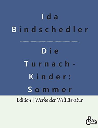 Die Turnachkinder im Sommer (Edition Werke der Weltliteratur)