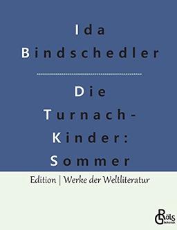 Die Turnachkinder im Sommer (Edition Werke der Weltliteratur)