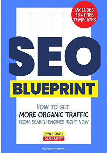 The SEO Blueprint: How to Get More Organic Traffic Right NOW