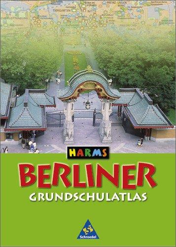 HARMS Weltatlas - Ausgabe 2005: HARMS Grundschulatlas: Ausgabe 2005 für Berliner Grundschulen