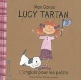 Lucy Tartan : l'anglais pour les petits. Vol. 3. Mon corps