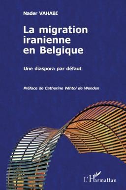 La migration iranienne en Belgique : une diaspora par défaut