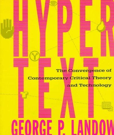 Hypertext: The Convergence of Contemporary Critical Theory and Technology (Parallax Series)